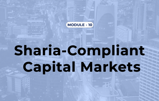 Module 10 – Sharia-Compliant Capital Markets