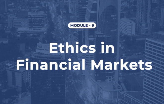 Module 9 – Ethics in Financial Markets